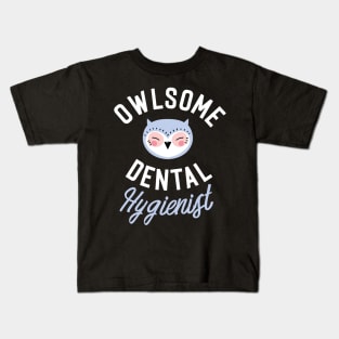 Owlsome Dental Hygienist Pun - Funny Gift Idea Kids T-Shirt